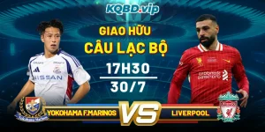 Soi Kèo Yokohama F.Marinos Vs Liverpool 17h30 30_07 - Giao Hữu Câu Lạc Bộ
